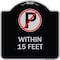 Signmission No Parking Symbol Within 15 Feet Heavy-Gauge Aluminum Architectural Sign, 18" x 18", BS-1818-22691 A-DES-BS-1818-22691 - alternate 1
